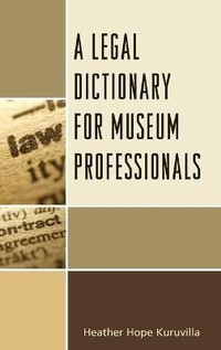 Abbildung von: A Legal Dictionary for Museum Professionals - Rowman & Littlefield