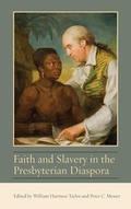 Cover: Faith and Slavery in the Presbyterian Diaspora - Lehigh University Press