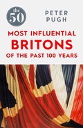 Cover: The 50 Most Influential Britons of the Past 100 Years The 50 Most Influential Britons of the Past 100 Years - Icon Books