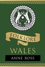 Cover: Folklore of Wales - The History Press Ltd