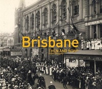Abbildung von: Brisbane Then and Now (R) - Pavilion