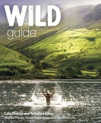 Abbildung von: Wild Guide Lake District and Yorkshire Dales - Wild Things Publishing Ltd