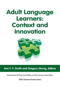 Enlarge image Cover: Adult Language Learners: Context and Innovation - Teachers of English to Speakers of Other Languages, Incorporated (TESOL)