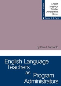 Enlarge image Cover: English Language Teachers as Program Administrators - Teachers of English to Speakers of Other Languages, Incorporated (TESOL)