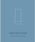 Cover: WHEN WAR IS OVER - Dewi Lewis Publishing