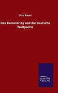 Cover: Das Balkankrieg und die deutsche Weltpolitik - Salzwasser-Verlag GmbH