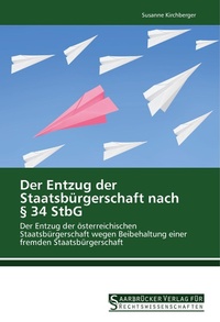 Abbildung von: Der Entzug der Staatsbürgerschaft nach § 34 StbG - Saarbrücker Verlag für Rechtswissenschaften
