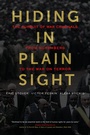 Cover: Hiding in Plain Sight - University of California Press