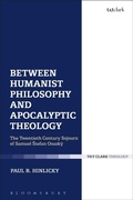 Cover: Between Humanist Philosophy and Apocalyptic Theology - T.& T.Clark Ltd