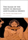 Cover: The Image of the Artist in Archaic and Classical Greece - Cambridge University Press