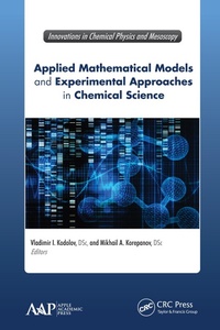 Enlarge image Cover: Applied Mathematical Models and Experimental Approaches in Chemical Science - Apple Academic Press Inc.