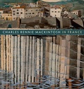 Cover: Charles Rennie Mackintosh in France: Landscape Watercolours - National Galleries of Scotland