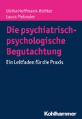 Cover: Die psychiatrisch-psychologische Begutachtung - Kohlhammer