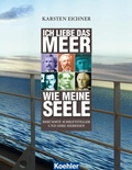 Cover: Ich liebe das Meer wie meine Seele - Koehler Verlag