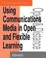 Cover: Using Communications Media in Open and Flexible Learning - Routledge Falmer