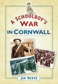 Cover: A Schoolboy's War in Cornwall - The History Press Ltd