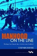Cover: Manhood on the Line - University of Illinois Press