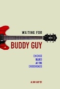 Cover: Waiting for Buddy Guy - University of Illinois Press