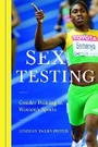 Cover: Sex Testing - University of Illinois Press