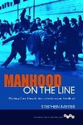 Cover: Manhood on the Line - University of Illinois Press