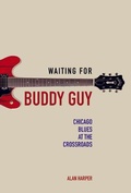 Cover: Waiting for Buddy Guy - University of Illinois Press