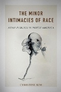 Cover: The Minor Intimacies of Race - University of Illinois Press