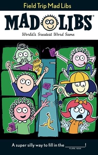 Enlarge image Cover: Field Trip Mad Libs - Price Stern Sloan Publishers Inc.,U.S.