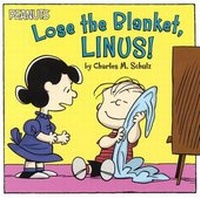Enlarge image Cover: Lose the Blanket, Linus! - Turtleback Books