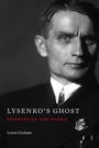Cover: Lysenko's Ghost - Harvard University Press