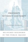Cover: Prophecy without Contempt - Harvard University Press