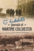 Cover: E. J. Rudsdale's Journals of Wartime Colchester - The History Press Ltd