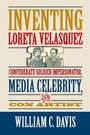 Cover: Inventing Loreta Velasquez - Southern Illinois University Press