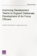 Cover: Improving Development Teams to Support Deliberate Development of Air Force Officers - RAND