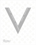 Cover: Volez Voguez Voyagez: Louis Vuitton - Rizzoli International Publications