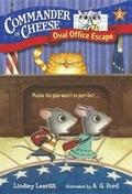 Cover: Commander in Cheese #2: Oval Office Escape - Random House Books for Young Readers