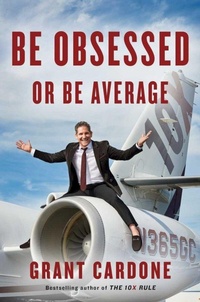 Abbildung von: Be Obsessed Or Be Average - E P Dutton & Co Inc