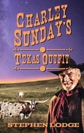 Cover: Charley Sunday's Texas Outfit - Wheeler Publishing Large Print