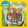 Cover: Explore My World Tigers - National Geographic Books