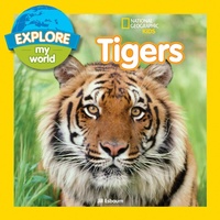 Enlarge image Cover: Explore My World: Tigers - National Geographic Kids