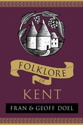 Cover: Folklore of Kent - The History Press Ltd