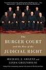 Cover: The Burger Court and the Rise of the Judicial Right - Simon + Schuster LLC