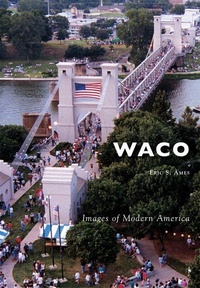 Enlarge image Cover: Waco - Arcadia Publishing (SC)