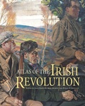 Cover: Atlas of the Irish Revolution - New York University Press