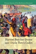 Cover: Harriet Beecher Stowe and Uncle Tom's Cabin - Cavendish Square Publishing