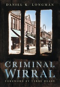 Cover: Criminal Wirral - The History Press Ltd