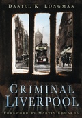 Cover: Criminal Liverpool - The History Press Ltd