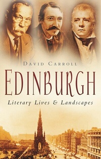 Abbildung von: Edinburgh: Literary Lives and Landscapes - The History Press Ltd