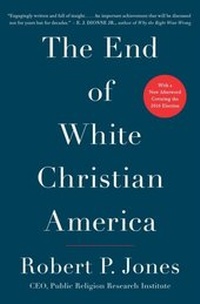 Abbildung von: The End of White Christian America - Simon + Schuster LLC