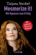 Cover: Mesmerize it! Mit Hypnose zum Erfolg - Knaur