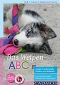 Cover: Das Welpen-ABC Junge Hunde positiv f&ouml;rdern und erziehen - Cadmos Verlag